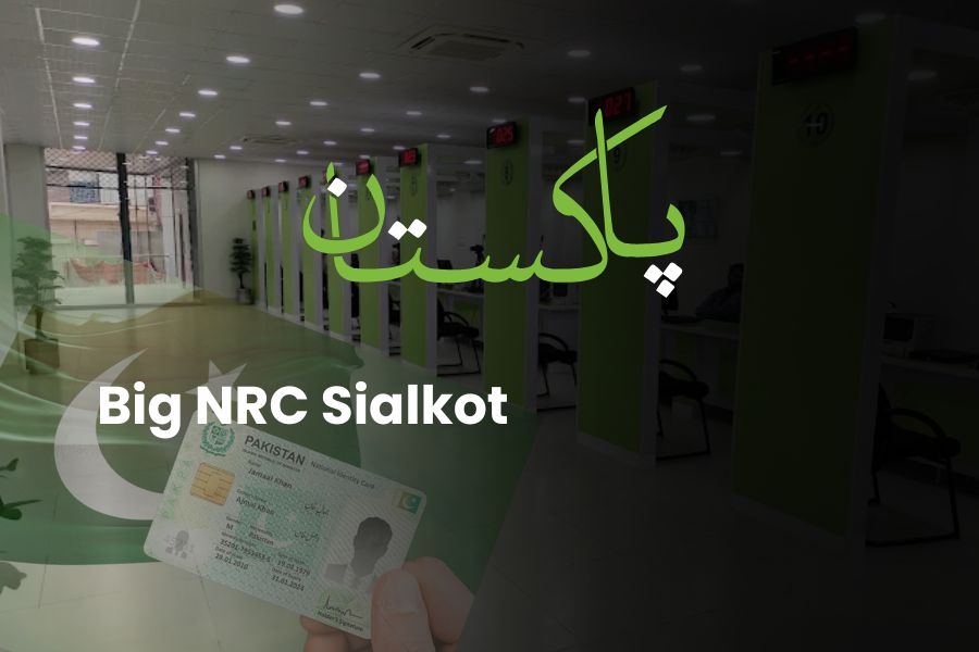 Big NRC Sialkot – Complete Guide