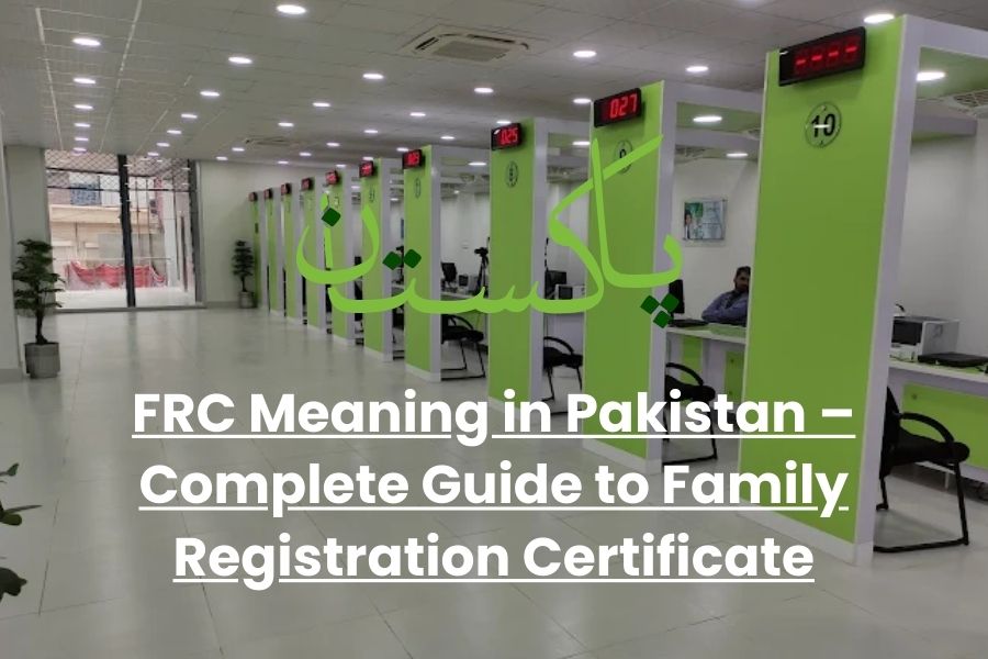 FRC Meaning in Pakistan – Complete Guide to Family Registration Certificate